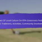 Impact Of FIFA Grassroots Festivals On Local Communities In 2025: Social Cohesion, Engagement, Development