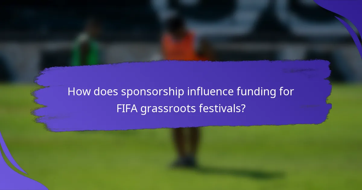 How does sponsorship influence funding for FIFA grassroots festivals?