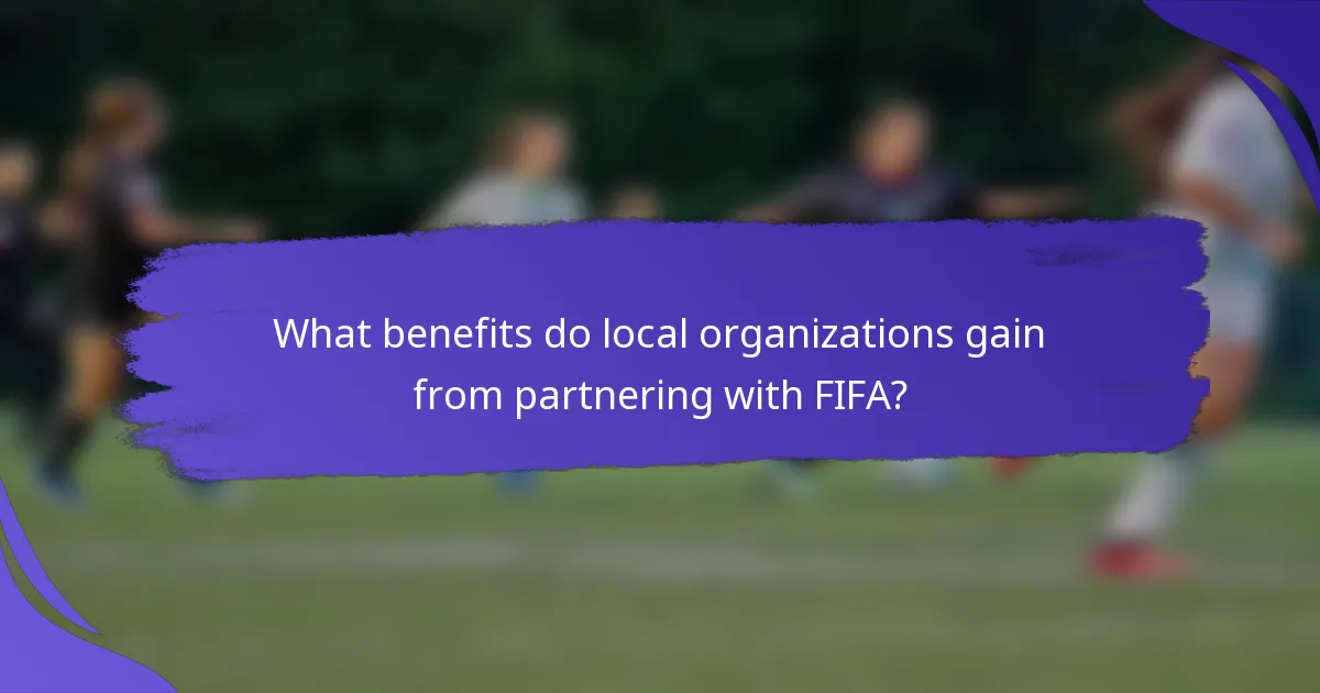 What benefits do local organizations gain from partnering with FIFA?