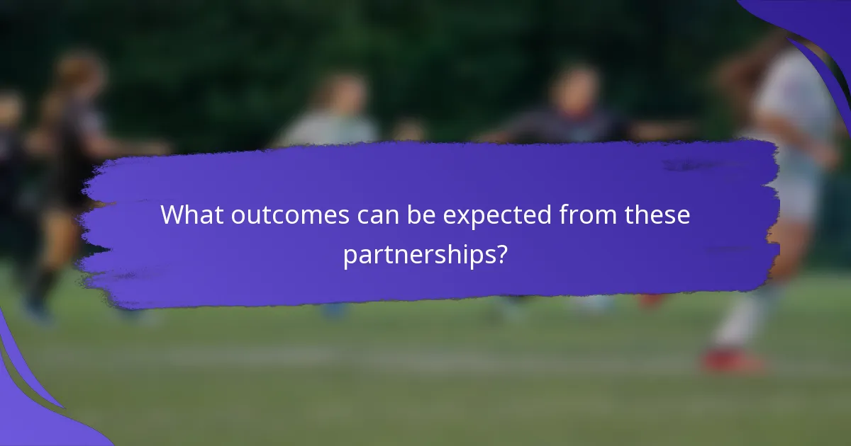 What outcomes can be expected from these partnerships?